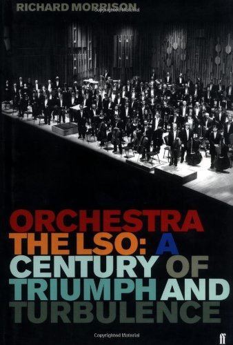 Morrison/Orchestra: The Lso: A Century Of Triumph And Turbu